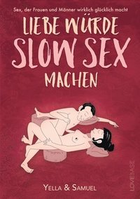 Liebe wurde Slow Sex machen (häftad)