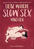 Liebe wurde Slow Sex machen