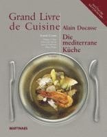 Grand Livre de Cuisine / Die Mediterrane Kche (inbunden)