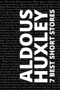 7 best short stories by Aldous Huxley (e-bok)