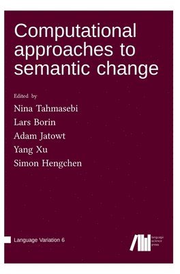 Computational approaches to semantic change (inbunden)