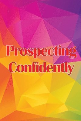 Prospecting Confidently (inbunden)