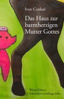 Das Haus zur barmherzigen Mutter Gottes (inbunden)