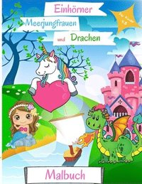 Einhorner Meerjungfrauen Und Drachen Malbuch Fur Kinder Von 4 8 Jahren Meerjungfrau Malbuch Fur Kinder Drachen Malbuch Fur Kinder 4 8 Einhorn Malbuc Camelia Jacobs Haftad 9784024176538 Bokus