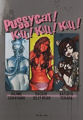 Pussycat! Kill! Kill! Kill! - Hajime Sorayama, Rockin' Jelly Bean, Katsuya Terada (häftad)