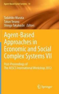 Agent-Based Approaches in Economic and Social Complex Systems VII (inbunden)