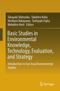 Basic Studies in Environmental Knowledge, Technology, Evaluation, and Strategy (inbunden)
