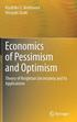 Economics of Pessimism and Optimism