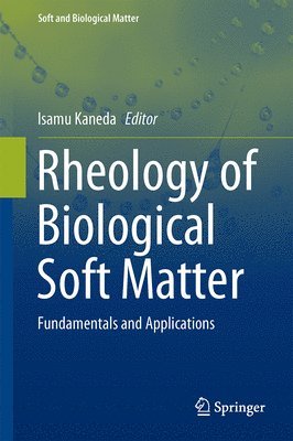 Rheology of Biological Soft Matter (inbunden)