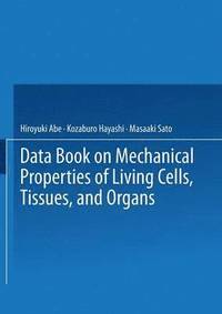 Data Book on Mechanical Properties of Living Cells, Tissues, and Organs (hftad)