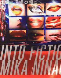 Mika Ninagawa - Into Fiction/Reality (häftad)
