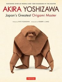 Akira Yoshizawa, Japan's Greatest Origami Master (inbunden)