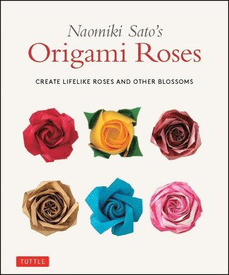 Naomiki Sato's Origami Roses (hftad)