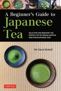 A Beginner's Guide to Japanese Tea (häftad)