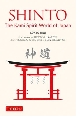 Shinto: The Kami Spirit World of Japan (hftad)