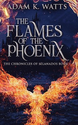 Flames Of The Phoenix (inbunden)