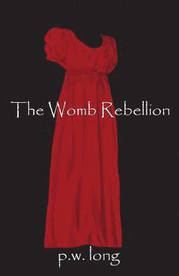 Womb Rebellion (h�ftad)