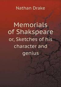 Memorials of Shakspeare or, Sketches of his character and genius (häftad)