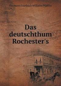 Das Deutschthum Rochester's (häftad)