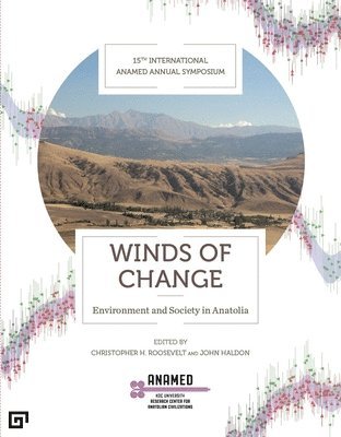 Winds of Change - Environment and Society in Anatolia (inbunden)