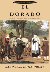 El Dorado Baroness Emma Orczy Bok 9786059285889 Bokus