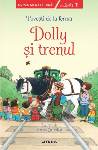 Pove?ti de la ferma - Dolly ?i trenul. Prima mea lectur? (hftad)