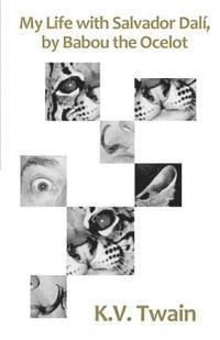 My Life with Salvador Dalí, by Babou the Ocelot (häftad)