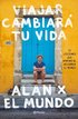 Viajar Cambiará Tu Vida: Alan X El Mundo