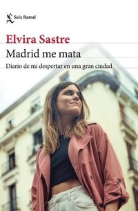 Madrid Me Mata: Diario de Mi Despertar En Una Gran Ciudad (häftad)