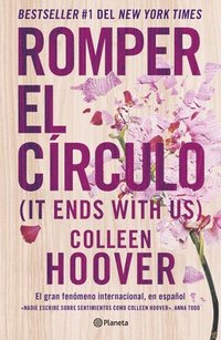 Romper El Círculo / It Ends with Us (Spanish Edition) (häftad)