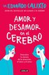 Amor Y Desamor En El Cerebro / Love and Lack of Love in the Brain