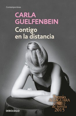 Contigo En La Distancia (Premio Alfaguara 2015) / With You at a Distance (h�ftad)