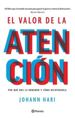El Valor de la Atencin: Por Qu Nos La Robaron Y Cmo Recuperarla (hftad)