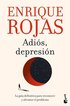 Adi�s, Depresi�n: La Gu�a Definitiva Para Reconocer Y Afrontar El Problema / Goodbye, Depression