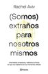 (Somos) Extra�os Para Nosotros Mismos / Strangers to Ourselves