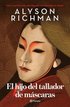 El Hijo del Tallador de M�scaras (Novela) / The Mask Carver's Son (a Novel)