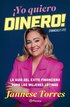 �Yo Quiero Dinero! La Gu�a del �xito Financiero Para Las Mujeres Latinas / Financially Lit!