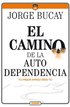 El Camino de la Autodependencia: Tu Mejor Amigo Eres T�