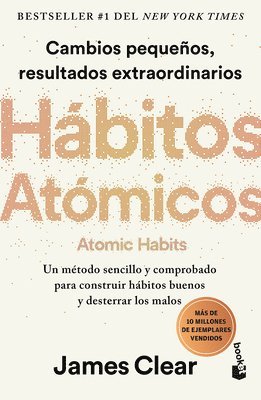 Hbitos Atmicos: Cambios Pequeos, Resultados Extraordinarios / Atomic Habits (inbunden)