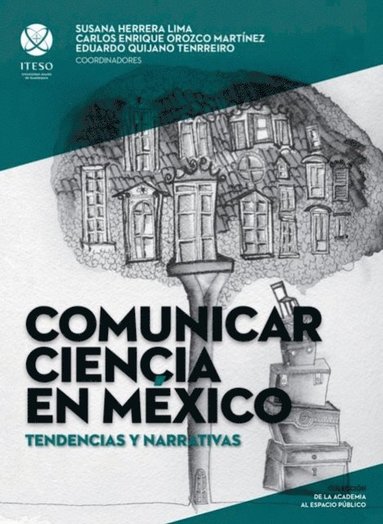 Comunicar ciencia en México: Tendencias y narrativas (e-bok)