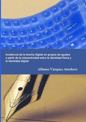 Incidencia de la brecha digital en grupos de iguales a partir de la interactividad entre la identidad fsica y la identidad digital (hftad)