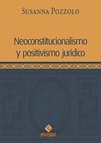 Neoconstitucionalismo y positivismo juridico (e-bok)