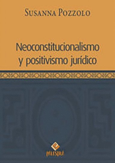 Neoconstitucionalismo y positivismo jurÿdico (e-bok)
