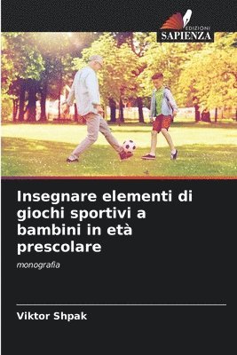 Insegnare elementi di giochi sportivi a bambini in età prescolare (häftad)