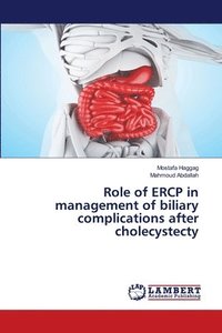 Role of ERCP in management of biliary complications after cholecystecty (häftad)