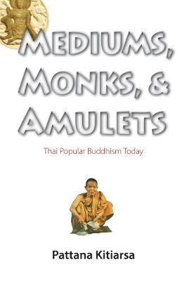 Mediums, Monks, and Amulets (hftad)
