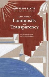 In the Name of Luminosity and Transparency (häftad)