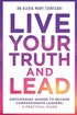 Live Your Truth and Lead