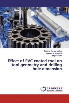 Effect of PVC coated tool on tool geometry and drilling hole dimension (hftad)