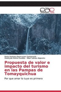 Propuesta de valor e impacto del turismo en las Pampas de Tomayquichua (häftad)